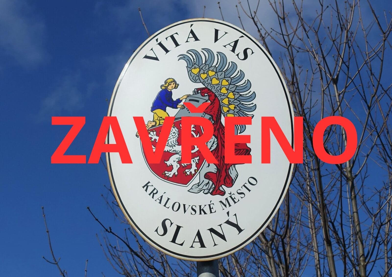 Vítá vás Slaný — královské město. ZAVŘENO.